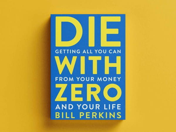 How to Die With Zero - A Helpful Way to Approach Life & Money + A Workbook Guide